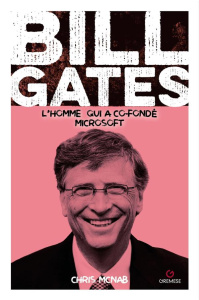 Bill Gates. Géant de la technologie et philanthrope - McNab Chris ; Miglierina Nathalie
