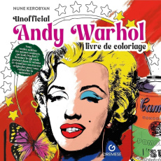 Unofficial Andy Warhol. Livre de coloriage - Kerobyan Nune
