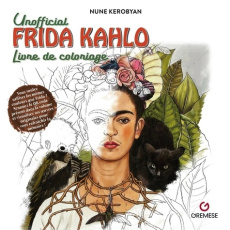 Frida Kahlo. Livre de coloriage non-officiel - Kerobyan Nune