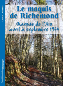 Le maquis de Richemond. Avril à septembre 1944, 2e édition - Gonthier Gilbert ; Marinet Jean