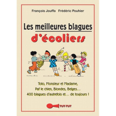 Les meilleures blagues d'écoliers - Pouhier Frédéric ; Jouffa François