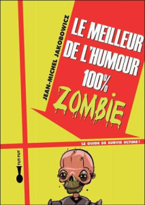 Le meilleur de l'humour 100% zombie - Jakobowicz Jean-Michel
