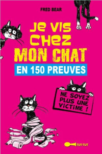Victime de mon chat en 150 preuves - Bear Fred ; Crochemore Hélène