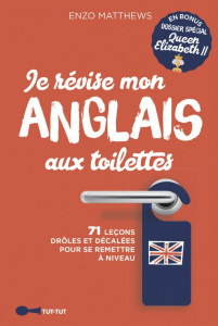 Je révise mon anglais aux toilettes - Matthews Enzo