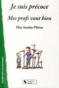 Je suis précoce - mes profs vont bien - Autain-Pléros Elsa