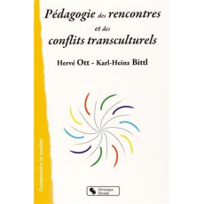Pédagogies des rencontres et des conflits transculturels - Ott Hervé ; Bittl Karl-Heinz