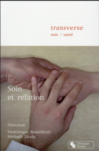 Soin et relation - Rosenblatt Dominique ; Zicola Michaël