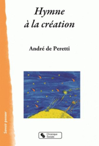 Hymne à la création - Peretti André de