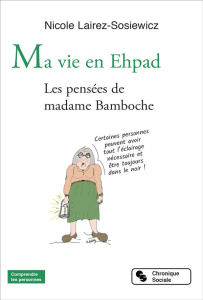 Ma vie en Ehpad. Les pensées de madame Bamboche - Lairez-Sosiewicz Nicole