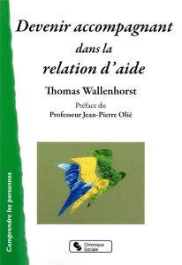 Devenir accompagnant dans la relation d'aide - Wallenhorst Thomas ; Olié Jean-Pierre