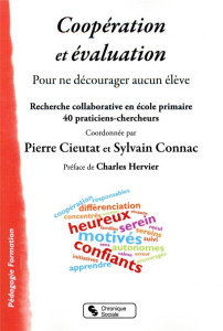 Coopération et évaluation. Pour ne décourager aucun élève - Connac Sylvain ; Cieutat Pierre ; Hervier Charles