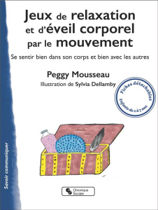 Jeux de relaxation et d'éveil corporel par le mouvement Enfants de 2 à 7 ans - Mousseau Peggy ; Dellamby Sylvia