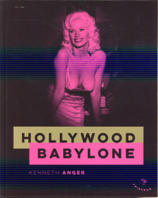 Hollywood Babylone. Edition de luxe - Anger Kenneth ; Tonnerre Gwilym
