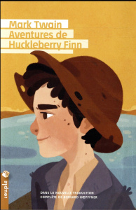 Aventures de Huckleberry Finn - Twain Mark ; Hoepffner Bernard