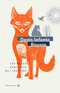 Rousse. Ou Les beaux habitants de l'univers - Infante Denis