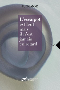 L'escargot est lent mais il n'est jamais en retard - JUNG-MOK