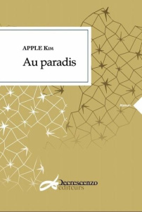 Au paradis - Kim Apple ; Choe Ae-young ; Bellemin-Noël Jean