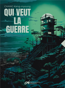 Qui veut la guerre - Chang Kang-myoung ; Lee Tae-Yeon ; Lecler Eric