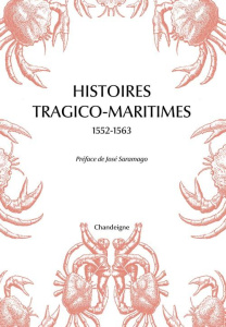 Histoires tragico-maritimes 1552-1563. Chefs-d'oeuvre des naufrages portugais - Le Gentil Georges ; Saramago José