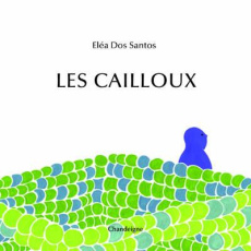 Les cailloux - Dos Santos Eléa