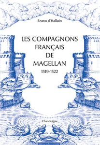 Les compagnons français de Magellan. 1519-1522 - Halluin Bruno d'