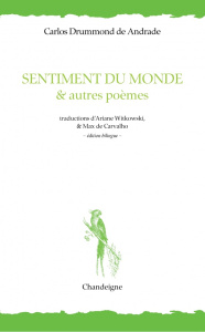 Sentiment du monde & autres poèmes. Edition bilingue français-portugais - Drummond de Andrade Carlos ; Witkowski Ariane ; Ca