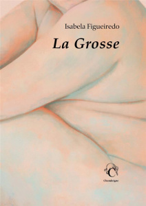 La grosse - Figueiredo Isabela