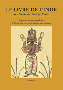 Le livre de l'Inde (C.1516) - Barbosa Duarte ; Guéret-Laferté Michèle ; Gonçalve