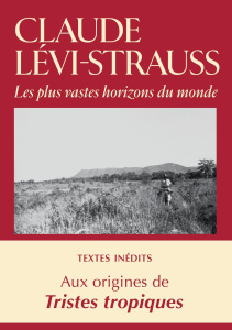 Les plus vastes horizons du monde. Textes et images brésiliens (1934-1942) suivis de cinq films coré - Lévi-Strauss Claude ; Titan Samuel ; Calil Carlos