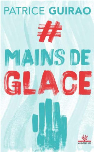 Mains de glace - Guirao Patrice