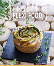 Flexi food. Tome 2. Cuisine saine et gourmande - MULLER Valerie ; Montenot Robert Annabel