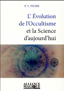 L'évolution de l'occultisme et la science d'aujourd'hui - Piobb Pierre