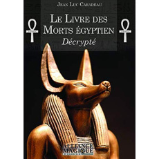 Le livre des morts égyptien décrypté - Delclos Marie ; Caradeau Jean-Luc