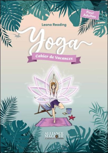 Yoga. Cahier de vacances pour adultes, Edition 2023 - Reading Leona ; Gras Stéphanie ; Bonsignori Julie