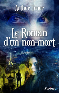 Le roman d'un non-mort - Ténor Arthur