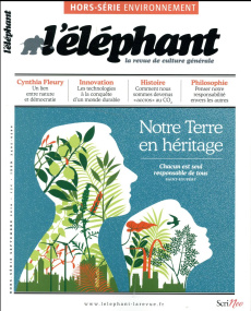 L'Eléphant. Hors-série Environnement, septembre 2016 : Notre Terre en héritage - Châtel Véronique