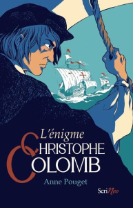 L'énigme Christophe Colomb - Pouget Anne