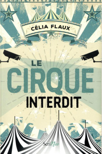 Le cirque interdit - Flaux Célia