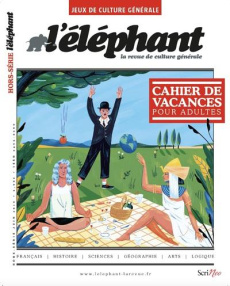 L'Eléphant. Hors-série Jeux de culture générale, juin 2019 : Cahier de vacances pour adultes - Châtel Véronique
