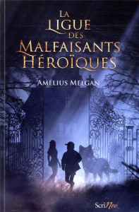 La ligue des malfaisants héroïques - Melgan Amélius
