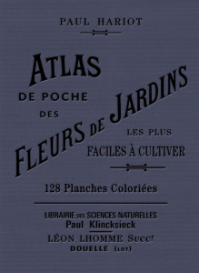 Atlas de poche des fleurs de jardin les plus faciles à cultiver. 2e édition - Hariot Paul ; Régnier Antony