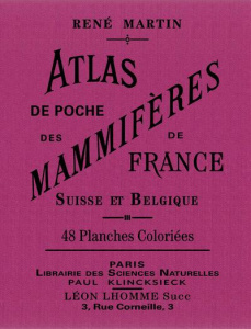 Atlas de poche des mammifères de France, de la Suisse romane et de la Belgique - Martin René ; Bessin Aimé