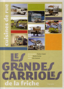 Les grandes carrioles cuisines de rue - Sammut Julia; Desbat Martin
