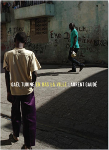 En bas la ville - Turine Gaël ; Gaudé Laurent