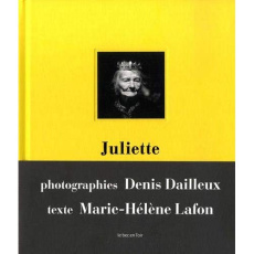 Juliette - Dailleux Denis ; Lafon Marie-Hélène