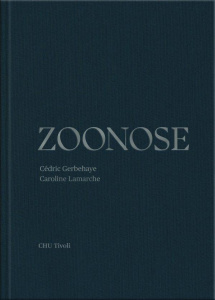 Zoonose. Edition bilingue français-anglais - Lamarche Caroline ; Gerbehaye Cédric