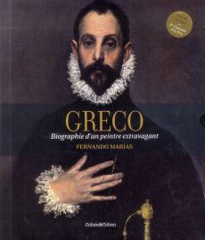 Greco. Biographie d'un peintre extravagant - Marias Fernando ; Collinot Marie-Hélène