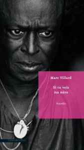 Si tu vois ma mère - Villard Marc