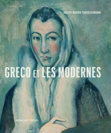 Greco et les Modernes - Thaidigsmann Javier Baron ; Marcus Béatrice ; Pier