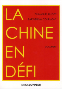 La Chine au défi - Lincot Emmanuel ; Courmont Barthélémy ; Baum Richa